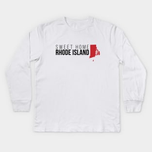 Sweet Home Rhode Island Kids Long Sleeve T-Shirt